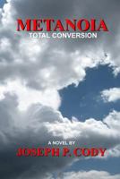 Metanoia - Total Conversion 0979116759 Book Cover