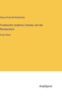 Frankreichs moderne Literatur seit der Restauration: Erster Band 3382024640 Book Cover