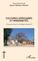 Cultures africaines et modernités: Perspectives pour un dialogue prospectif (Églises d'Afrique) (French Edition) 2343243204 Book Cover
