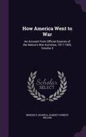 How America Went to War: An Account from Official Sources of the Nation's War Activities, 1917-1920, Volume 3 1357197780 Book Cover