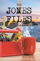 The Jones Files: Book Seven: Sally 1956010386 Book Cover