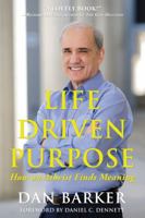 Life Driven Purpose: How an Atheist Finds Meaning 1939578213 Book Cover