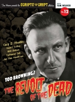 Scripts from the Crypt No. 12 - Tod Browning’s The Revolt of the Dead B0BCSGPYVC Book Cover