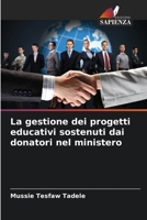 La gestione dei progetti educativi sostenuti dai donatori nel ministero 6205846756 Book Cover