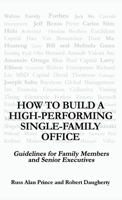 How to Build a High-Performing Single-Family Office: Guidelines for Family Members and Senior Executives 1662907389 Book Cover