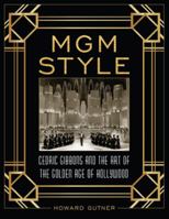 MGM Style: Cedric Gibbons and the Art of the Golden Age of Hollywood 1493038575 Book Cover
