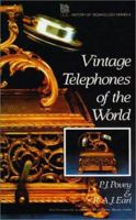 Vintage Telephones of the World (IEE History of Technology Series) (IEE History of Technology Series) 0863411401 Book Cover