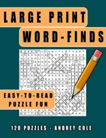 Large Print Word-Finds Easy-To-Read Puzzle Fun: 120 Puzzles Word Search Book For Adults 1658381351 Book Cover