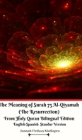 The Meaning of Surah 75 Al-Qiyamah (The Resurrection) From Holy Quran Bilingual Edition English Spanish 1716147026 Book Cover