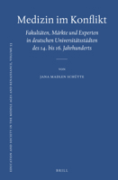Medizin Im Konflikt: Fakultaten, Markte Und Experten in Deutschen Universitatsstadten Des 14. Bis 16. Jahrhunderts 9004331581 Book Cover
