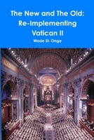 The New and The Old: Re-Implementing Vatican II 1105846180 Book Cover