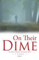 On Their Dime: The Manic Behavior of Charlie Taylor 1984513117 Book Cover