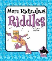 More Ridiculous Riddles 1591978769 Book Cover