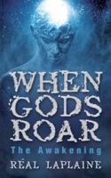 When Gods Roar "The Awakening" B0G42T5248 Book Cover