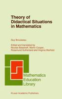 Theory of Didactical Situations in Mathematics: Didactique des mathématiques, 1970-1990 (Mathematics Education Library) 0792345266 Book Cover