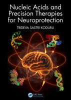 Nucleic Acids and Precision Therapies for Neuroprotection (Neuroscience of Neurodegenerative Disease) 1032686731 Book Cover