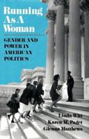 Running as a Woman: Gender and Power in American Politics 0029203155 Book Cover