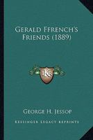 Gerald Ffrench's Friends 0548563888 Book Cover
