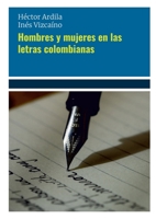 Hombres y Mujeres En Las Letras de Colombia 9582004436 Book Cover