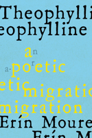 Theophylline: Poems 1487011601 Book Cover
