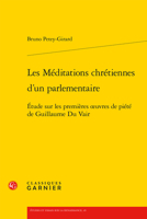 Les Meditations Chretiennes D'un Parlementaire: Etude Sur Les Premieres Oeuvres De Piete De Guillaume Du Vair (Etudes Et Essais Sur La Renaissance, 45) 2406165116 Book Cover