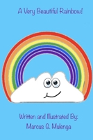 A Very Beautiful Rainbow! 1081228199 Book Cover