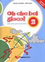 Oh Che Bel Gioco!: Oh Che Bel Gioco! Book + CD 2 (Italian Edition) 8855701398 Book Cover