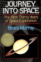 Journey into Space: The First Three Decades of Space Exploration 0393307034 Book Cover