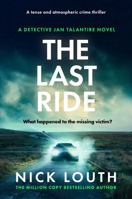 The Last Ride: A tense and atmospheric crime thriller (Detective Jan Talantire) 1804367818 Book Cover