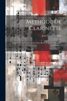 Méthode De Clarinette: Adoptée Par Le Conversatoire Pour Servir À L'étude Dans Cet Établissement 1021176524 Book Cover