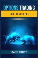 Options Trading For Beginners: The Ultimate Swing and Day Trading Options Crash Course with Working Strategies to Build Passive Income 3986532854 Book Cover