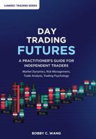 Day Trading Futures: A Practitioner's Guide for Independent Traders (Lumeric Trading) B0GFT7D19P Book Cover