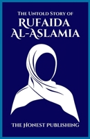 The Untold Story of RUFAIDA AL-ASLAMIA (Great Personalities) B0CM3MR79S Book Cover