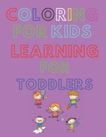 Coloring for Kids and Drawing for Toddlers: My First Toddler Coloring Book: Fun with  Colors, and Animals! (Kids coloring activity books) B088LBZT5Y Book Cover