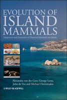 Evolution of Island Mammals: Adaptation and Extinction of Placental Mammals on Islands 1119675731 Book Cover