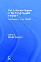 Foundations of Logic 1903-05 (Collected Papers of Bertrand Russell 4) 0415094062 Book Cover