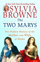 The Two Marys: The Hidden History of the Mother and Wife of Jesus 0739490257 Book Cover
