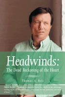 Headwinds: The Dead Reckoning of the Heart 1491819529 Book Cover