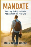 MANDATE: Walking Boldly in God’s Assignment for Your Life B0G439ZRSK Book Cover