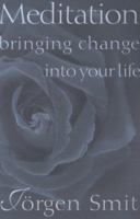 Meditation: Bringing Change Into Your Life 1855840901 Book Cover