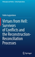Virtues from Hell: Survivors of Conflicts and the Reconstruction-Reconciliation Processes 3030891720 Book Cover