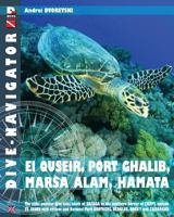 Dive-navigator EL QUSEIR, PORT GHALIB, MARSA ALAM, HAMATA: The most popular dive sites south of Safaga to the southern border of Egypt, include St. Johns reef system and National Park Brothers, Dedalu 1482624311 Book Cover