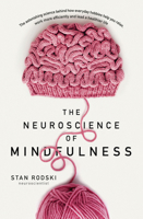 The Neuroscience of Mindfulness: The Astonishing Science behind How Everyday Hobbies Help You Relax 146075381X Book Cover