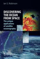 Discovering the Ocean from Space: The unique applications of satellite oceanography 3540244301 Book Cover