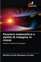 Pensiero matematico e abilità di indagine in classe: Modello di mediazione pedagogica 6203669237 Book Cover