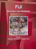 Fiji Business Law Handbook Strategic Information and Basic Laws 1514500671 Book Cover