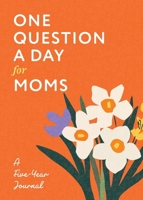 One Question a Day for Moms (Modern): A Five-Year Journal