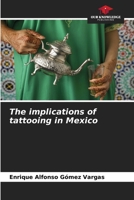 The implications of tattooing in Mexico 620409209X Book Cover