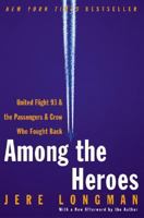 Among the Heroes: United Flight 93 and the Passengers and Crew Who Fought Back 0060099089 Book Cover