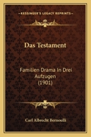 Das Testament: Familien Drama In Drei Aufzugen (1901) 1160377103 Book Cover